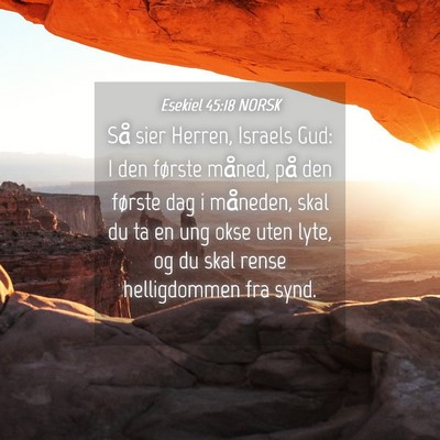 Picture 04 - Esekiel 45:18 NORSK - Så sier Herren, Israels Gud: I den første - Bible Verse Picture