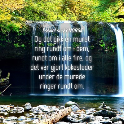 Picture 04 - Esekiel 46:23 NORSK - Og det gikk en muret ring rundt om i dem, rundt - Bible Verse Picture