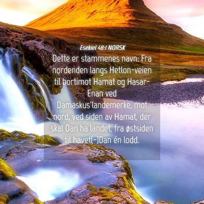 Picture 04 - Esekiel 48:1 NORSK - Dette er stammenes navn: Fra nordenden langs - Bible Verse Picture