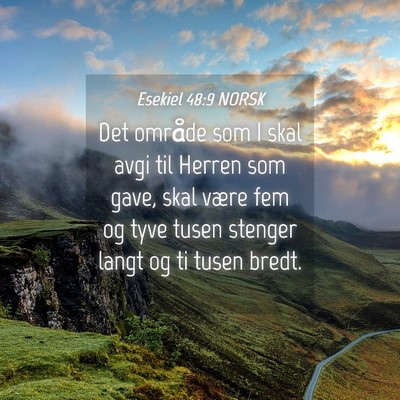 Picture 04 - Esekiel 48:9 NORSK - Det område som I skal avgi til Herren som gave, - Bible Verse Picture