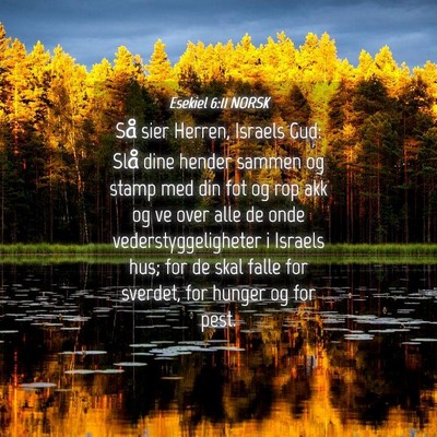 Picture 04 - Esekiel 6:11 NORSK - Så sier Herren, Israels Gud: Slå dine hender - Bible Verse Picture