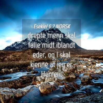 Picture 04 - Esekiel 6:7 NORSK - drepte menn skal falle midt iblandt eder, og I - Bible Verse Picture