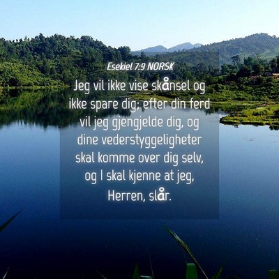 Picture 04 - Esekiel 7:9 NORSK - Jeg vil ikke vise skånsel og ikke spare dig; - Bible Verse Picture