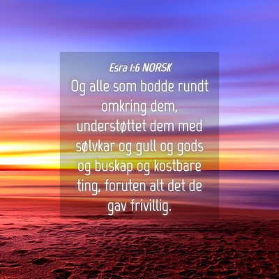 Picture 04 - Esra 1:6 NORSK - Og alle som bodde rundt omkring dem, - Bible Verse Picture