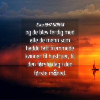 Picture 04 - Esra 10:17 NORSK - og de blev ferdig med alle de menn som hadde tatt - Bible Verse Picture
