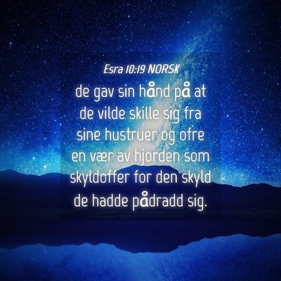Picture 04 - Esra 10:19 NORSK - de gav sin hånd på at de vilde skille sig fra - Bible Verse Picture