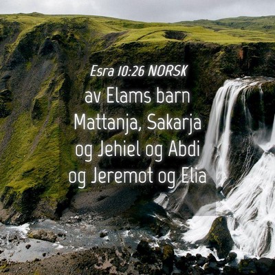 Picture 04 - Esra 10:26 NORSK - av Elams barn Mattanja, Sakarja og Jehiel og Abdi - Bible Verse Picture