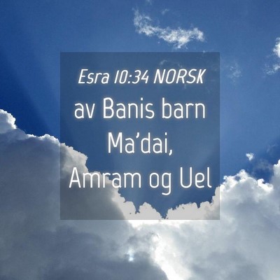 Picture 04 - Esra 10:34 NORSK - av Banis barn Ma'dai, Amram og - Bible Verse Picture