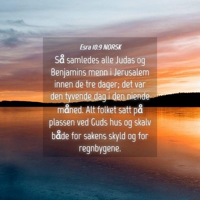 Picture 04 - Esra 10:9 NORSK - Så samledes alle Judas og Benjamins menn i - Bible Verse Picture