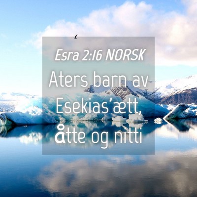 Picture 04 - Esra 2:16 NORSK - Aters barn av Esekias'ætt, åtte og - Bible Verse Picture