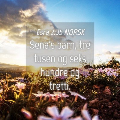 Picture 04 - Esra 2:35 NORSK - Sena's barn, tre tusen og seks hundre og - Bible Verse Picture
