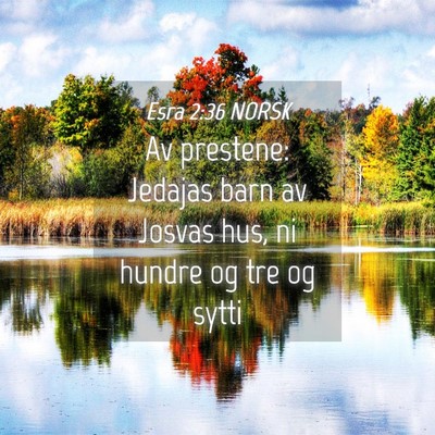 Picture 04 - Esra 2:36 NORSK - Av prestene: Jedajas barn av Josvas hus, ni - Bible Verse Picture