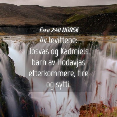 Picture 04 - Esra 2:40 NORSK - Av levittene: Josvas og Kadmiels barn av Hodavjas - Bible Verse Picture
