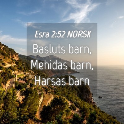Picture 04 - Esra 2:52 NORSK - Basluts barn, Mehidas barn, Harsas - Bible Verse Picture