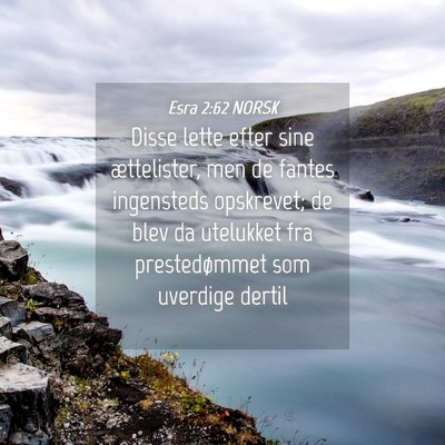 Picture 04 - Esra 2:62 NORSK - Disse lette efter sine ættelister, men de fantes - Bible Verse Picture