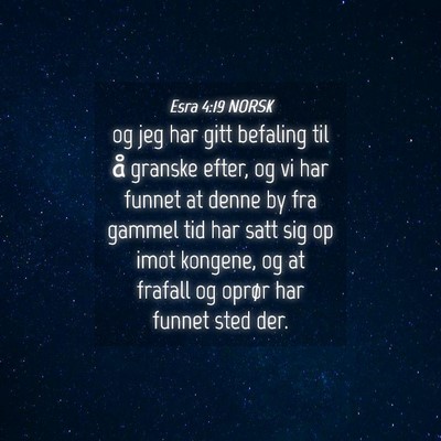 Picture 04 - Esra 4:19 NORSK - og jeg har gitt befaling til å granske efter, og - Bible Verse Picture