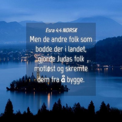 Picture 04 - Esra 4:4 NORSK - Men de andre folk som bodde der i landet, gjorde - Bible Verse Picture