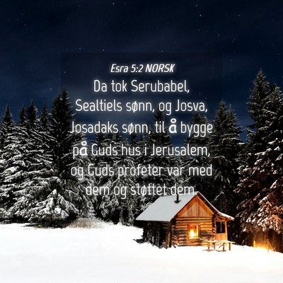 Picture 04 - Esra 5:2 NORSK - Da tok Serubabel, Sealtiels sønn, og Josva, - Bible Verse Picture