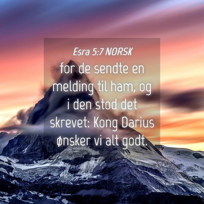Picture 04 - Esra 5:7 NORSK - for de sendte en melding til ham, og i den stod - Bible Verse Picture