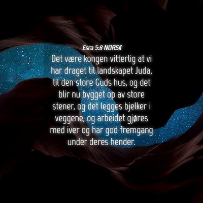 Picture 04 - Esra 5:8 NORSK - Det være kongen vitterlig at vi har draget til - Bible Verse Picture