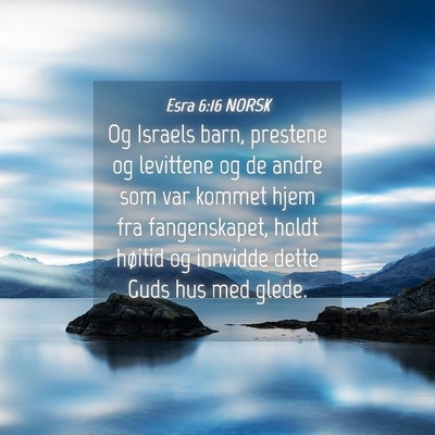 Picture 04 - Esra 6:16 NORSK - Og Israels barn, prestene og levittene og de - Bible Verse Picture