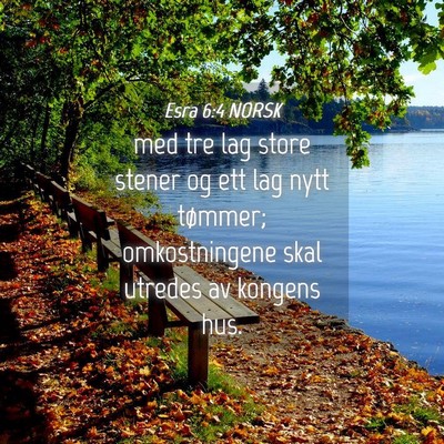 Picture 04 - Esra 6:4 NORSK - med tre lag store stener og ett lag nytt tømmer; - Bible Verse Picture