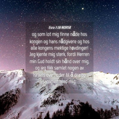 Picture 04 - Esra 7:28 NORSK - og som lot mig finne nåde hos kongen og hans - Bible Verse Picture