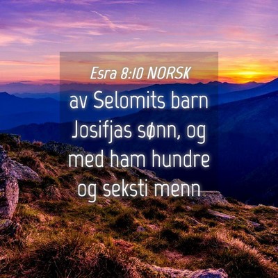 Picture 04 - Esra 8:10 NORSK - av Selomits barn Josifjas sønn, og med ham - Bible Verse Picture