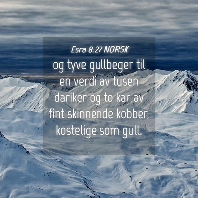 Picture 04 - Esra 8:27 NORSK - og tyve gullbeger til en verdi av tusen dariker - Bible Verse Picture