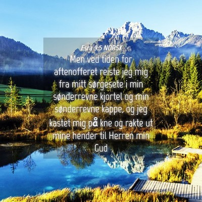 Picture 04 - Esra 9:5 NORSK - Men ved tiden for aftenofferet reiste jeg mig fra - Bible Verse Picture