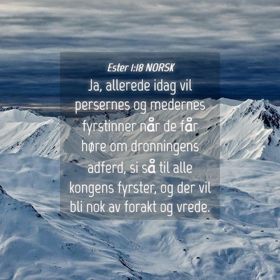 Picture 04 - Ester 1:18 NORSK - Ja, allerede idag vil persernes og medernes - Bible Verse Picture