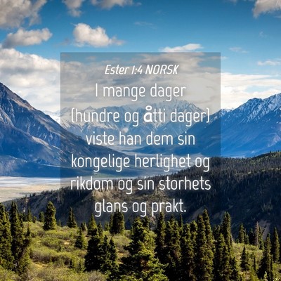 Picture 04 - Ester 1:4 NORSK - I mange dager (hundre og åtti dager) viste han - Bible Verse Picture