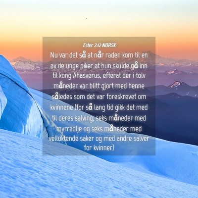 Picture 04 - Ester 2:12 NORSK - Nu var det så at når raden kom til en av de - Bible Verse Picture