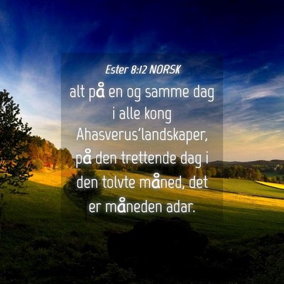 Picture 04 - Ester 8:12 NORSK - alt på en og samme dag i alle kong - Bible Verse Picture