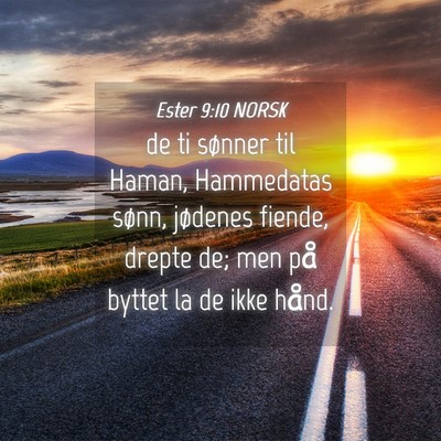 Picture 04 - Ester 9:10 NORSK - de ti sønner til Haman, Hammedatas sønn, - Bible Verse Picture