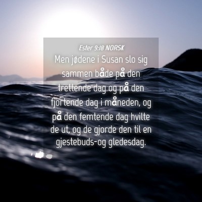 Picture 04 - Ester 9:18 NORSK - Men jødene i Susan slo sig sammen både på den - Bible Verse Picture