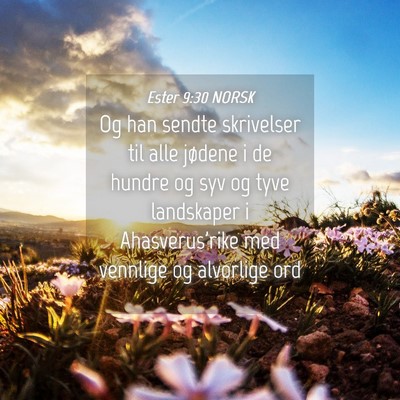 Picture 04 - Ester 9:30 NORSK - Og han sendte skrivelser til alle jødene i de - Bible Verse Picture