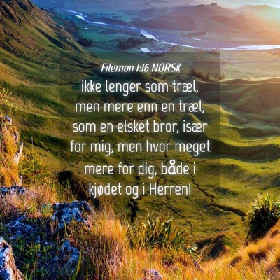 Picture 04 - Filemon 1:16 NORSK - ikke lenger som træl, men mere enn en træl, som - Bible Verse Picture