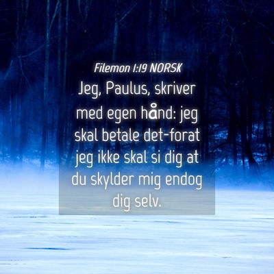 Picture 04 - Filemon 1:19 NORSK - Jeg, Paulus, skriver med egen hånd: jeg skal - Bible Verse Picture