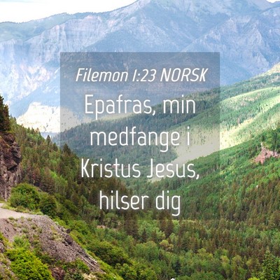 Picture 04 - Filemon 1:23 NORSK - Epafras, min medfange i Kristus Jesus, hilser - Bible Verse Picture