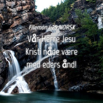 Picture 04 - Filemon 1:25 NORSK - Vår Herre Jesu Kristi nåde være med eders - Bible Verse Picture