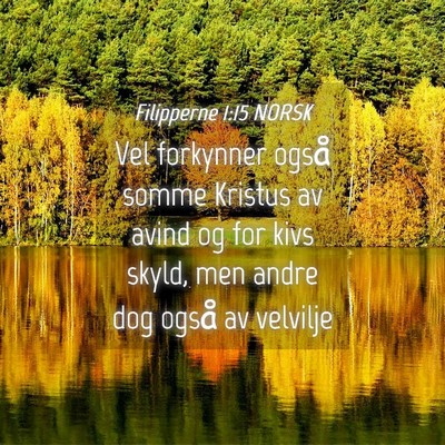 Picture 04 - Filipperne 1:15 NORSK - Vel forkynner også somme Kristus av avind og for - Bible Verse Picture