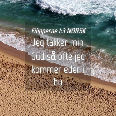Picture 04 - Filipperne 1:3 NORSK - Jeg takker min Gud så ofte jeg kommer eder i - Bible Verse Picture