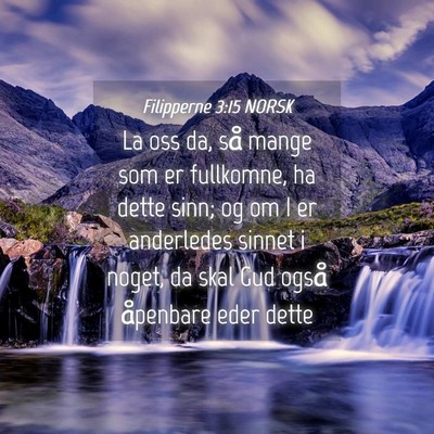Picture 04 - Filipperne 3:15 NORSK - La oss da, så mange som er fullkomne, ha dette - Bible Verse Picture