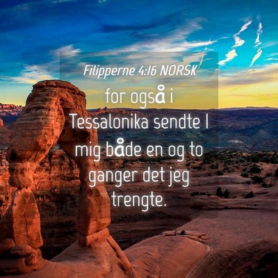 Picture 04 - Filipperne 4:16 NORSK - for også i Tessalonika sendte I mig både en og - Bible Verse Picture