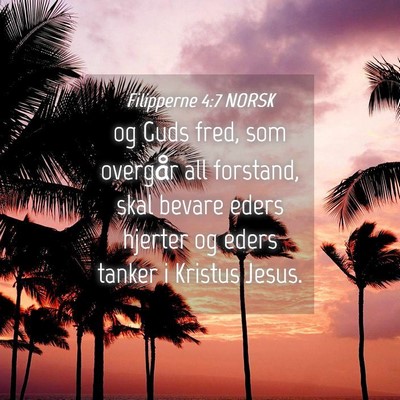 Picture 04 - Filipperne 4:7 NORSK - og Guds fred, som overgår all forstand, skal - Bible Verse Picture