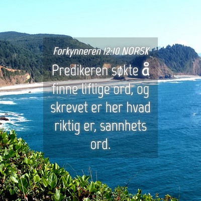 Picture 04 - Forkynneren 12:10 NORSK - Predikeren søkte å finne liflige ord, og - Bible Verse Picture