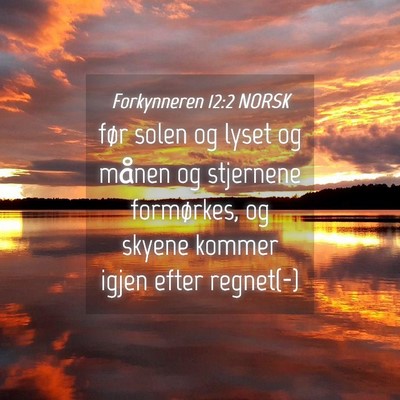 Picture 04 - Forkynneren 12:2 NORSK - før solen og lyset og månen og stjernene - Bible Verse Picture