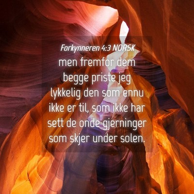 Picture 04 - Forkynneren 4:3 NORSK - men fremfor dem begge priste jeg lykkelig den som - Bible Verse Picture