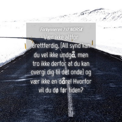 Picture 04 - Forkynneren 7:17 NORSK - Vær ikke altfor urettferdig, {All synd kan du - Bible Verse Picture